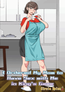 เกมพระราชาของเเม่ลูก [Circle Spice] Ousama Game no Meirei de Haha to Sex Shita Hanashi I Ordered My Mom to Have Sex with Me in King’s Game