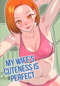 ภรรยาผม สมบูรณ์แบบ [Ono Kenuji] Ore no Tsuma wa Kanpeki de Kawaii My Wife’s Cuteness is Perfect